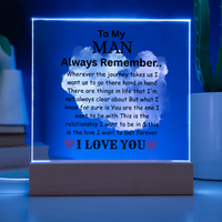Load image into Gallery viewer, To My Man Gift - Always Remember - Printed Square Acrylic Plaque with  LED base