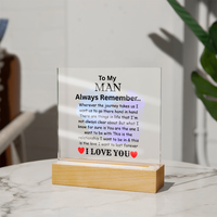 Load image into Gallery viewer, To My Man Gift - Always Remember - Printed Square Acrylic Plaque with  LED base