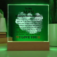 Load image into Gallery viewer, To My Man Gift - Always Remember - Printed Square Acrylic Plaque with  LED base