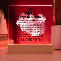 Load image into Gallery viewer, To My Man Gift - Always Remember - Printed Square Acrylic Plaque with  LED base