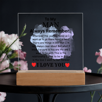 Load image into Gallery viewer, To My Man Gift - Always Remember - Printed Square Acrylic Plaque with  LED base
